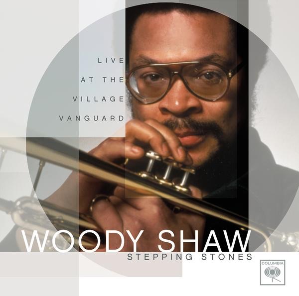 Woody Shaw - Stepping Stones- Live at the Village Vanguard